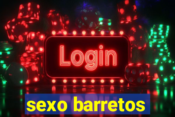 sexo barretos